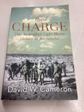 The Charge: the Australian Light Horse victory at Beersheba. David W. Cameron. 2017.