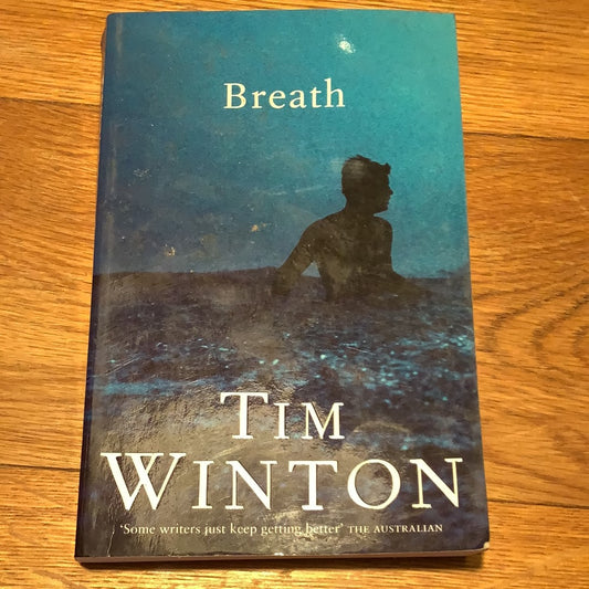 Breath. Tim Winton. 2009.