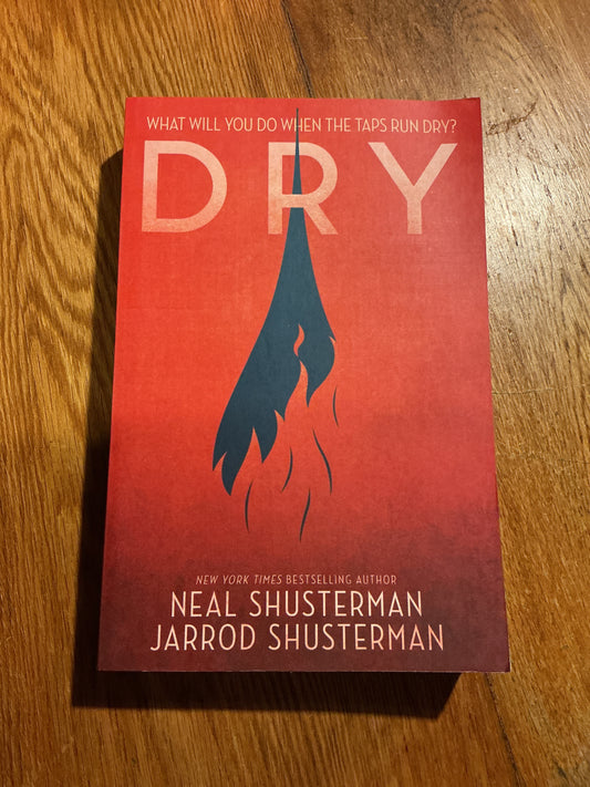 Dry. Neal Shusterman & Jarrod Shusterman. 2018.