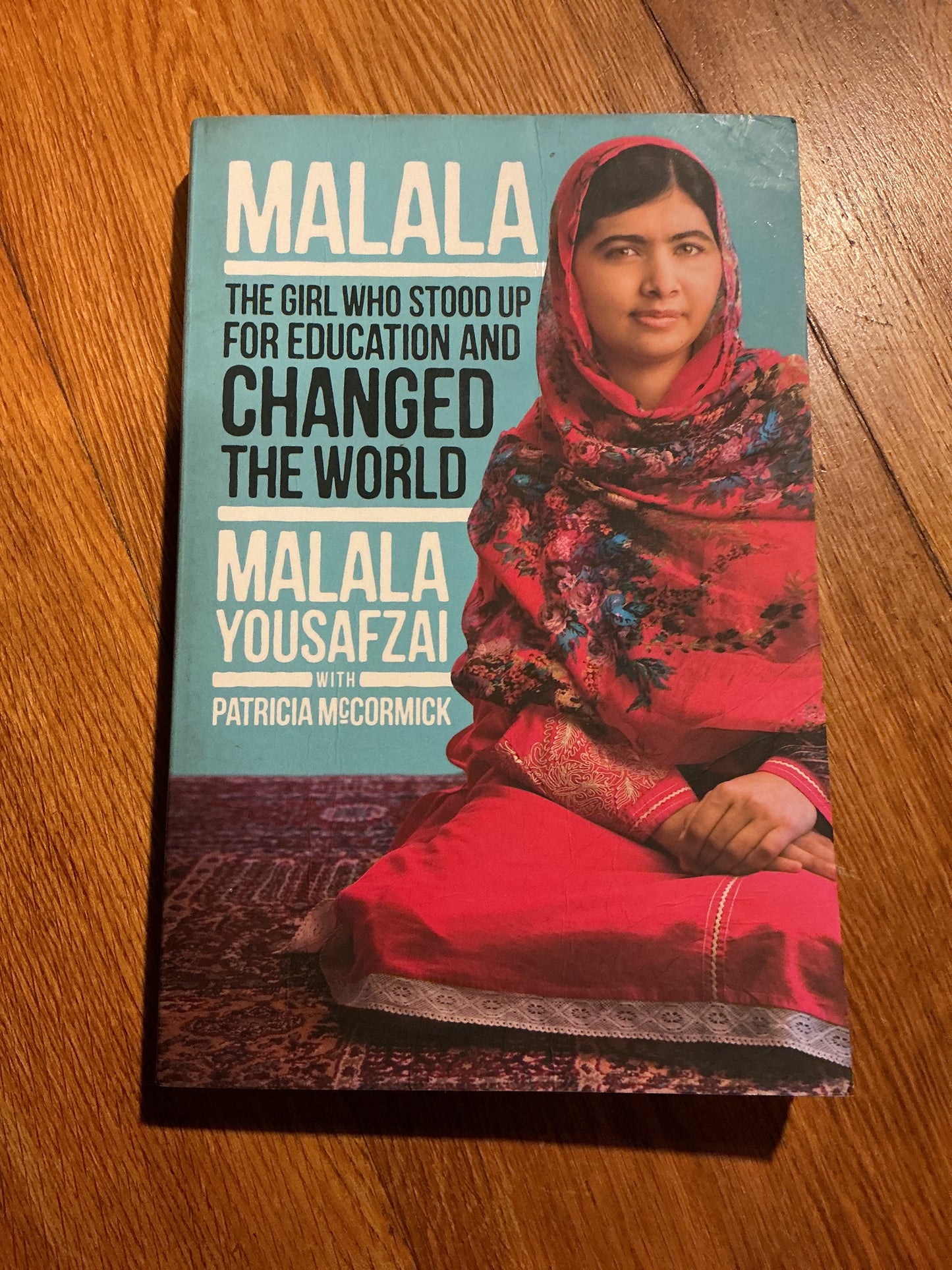 Malala: the girl who stood up for education and changed the world. Malala Yousafzai and Patricia McCormick. 2014.