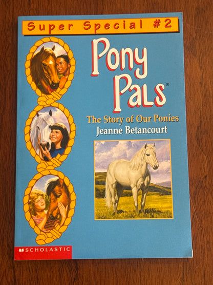 Pony Pals Super Special #2 The Story of Our Ponies. Jeanne Betancourt. 1997.