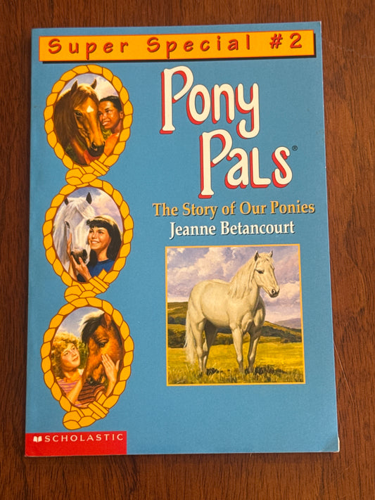 Pony Pals Super Special #2 The Story of Our Ponies. Jeanne Betancourt. 1997.