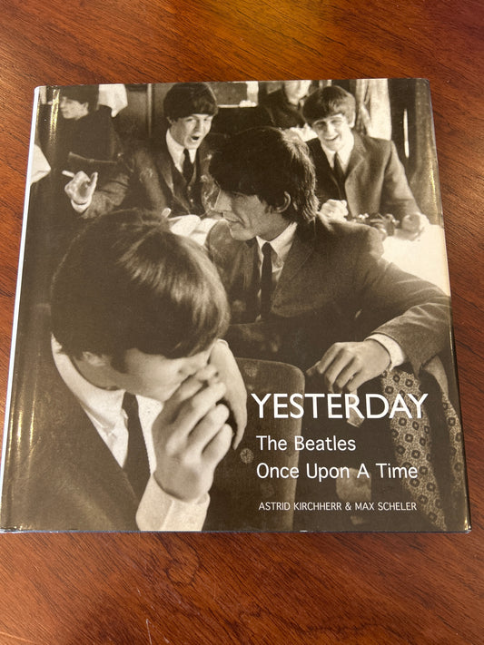 Yesterday: the Beatles Once upon a Time. Astrid Kirchherr & Max Scheler. 2007.