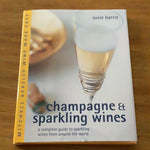 Champagne & sparkling wines: a complete guide to sparkling wines from around the world. Susie Barrie. 2004.