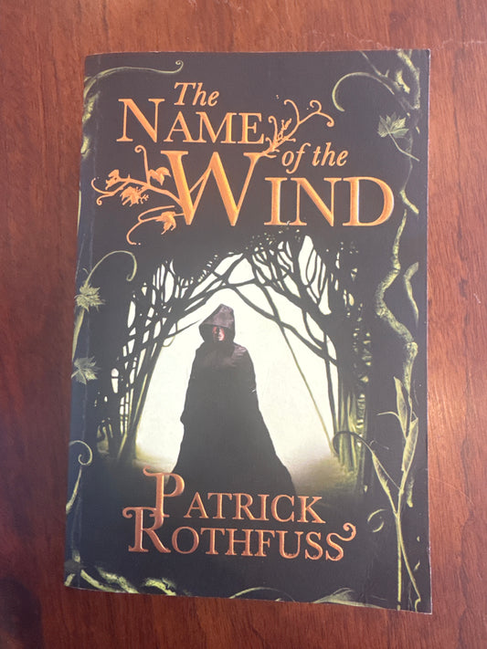 Name of the wind. Patrick Rothfuss. 2007.