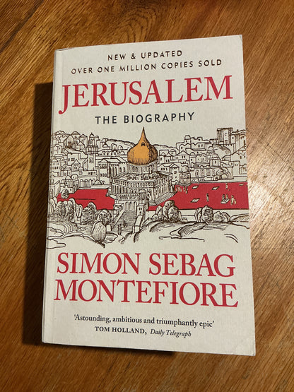 Jerusalem: the biography. Simon Sebag Montefiore. 2020.