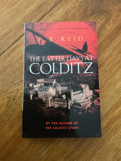 Later days at Colditz. P. R. Reid. 2003.