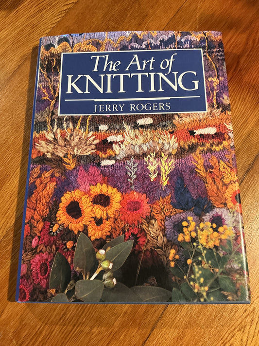 Art of knitting. Jerry Rogers. 1991.