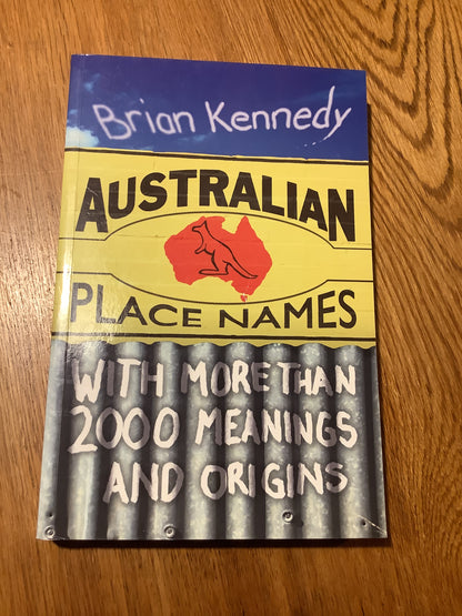 Australian place names. Brian Kennedy. 2006.