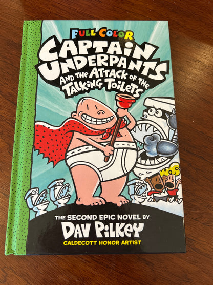 Captain Underpants and the attack of the talking toilets. Dav Pilkey. 1999.