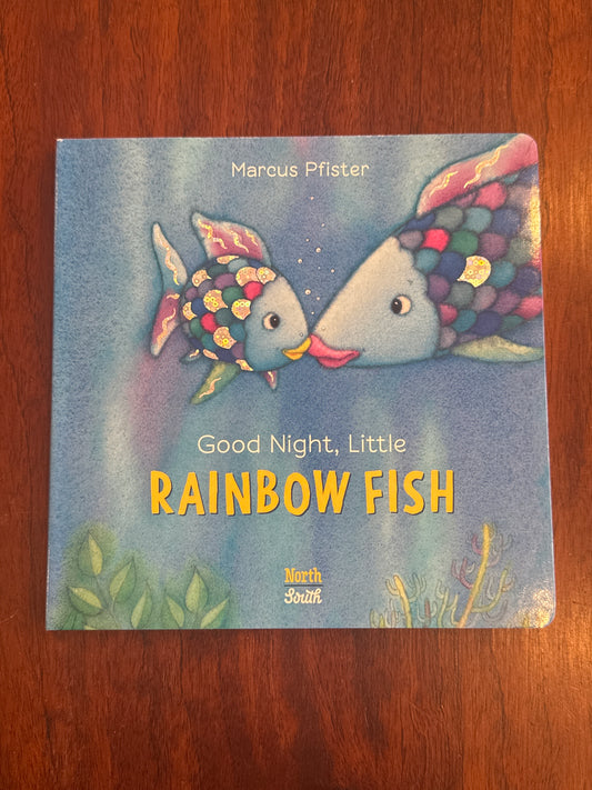 Good Night, Little Rainbow Fish. Marchs Pfister. 2012.