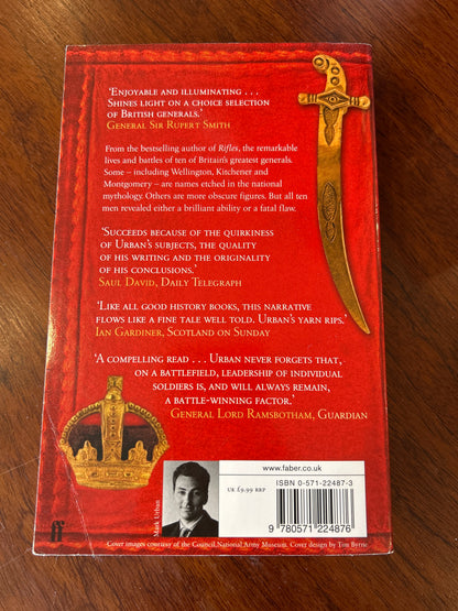 Generals: ten British commanders who shaped the world. Mark Urban. 2006.