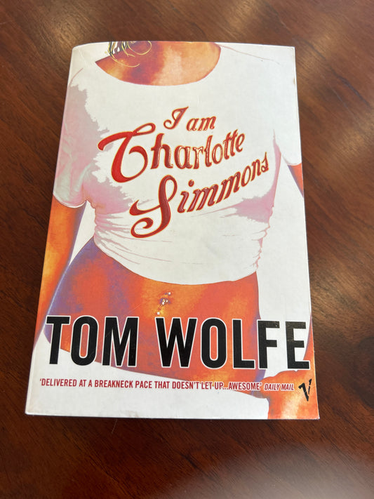 I am Charlotte Simmons. Tom Wolfe. 2005.