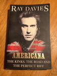 Americana: the Kinks, the road and the perfect riff. Ray Davies. 2013.