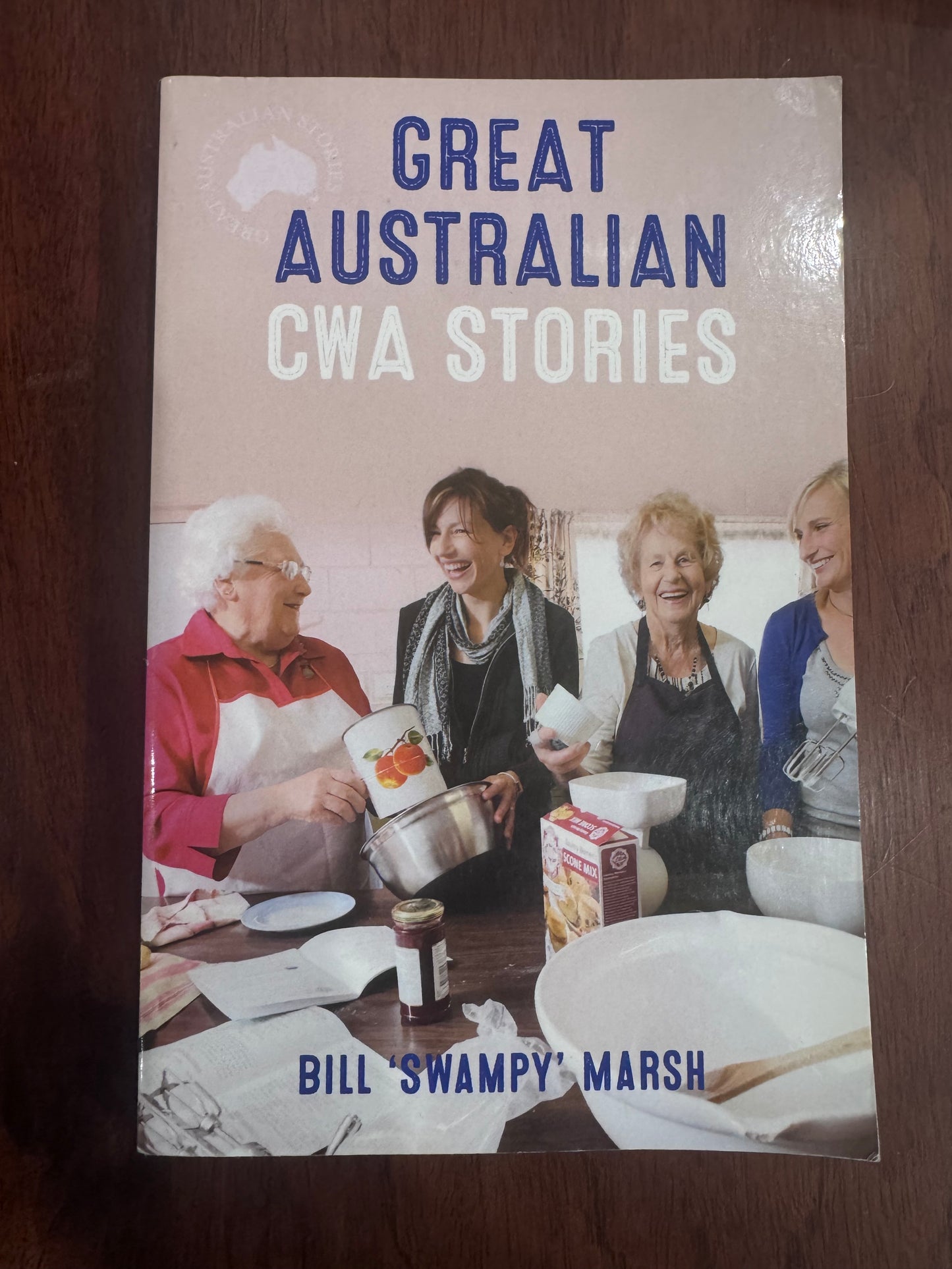 Great Australian CWA Stories. Bill ‘Swampy’ Marsh. 2011.
