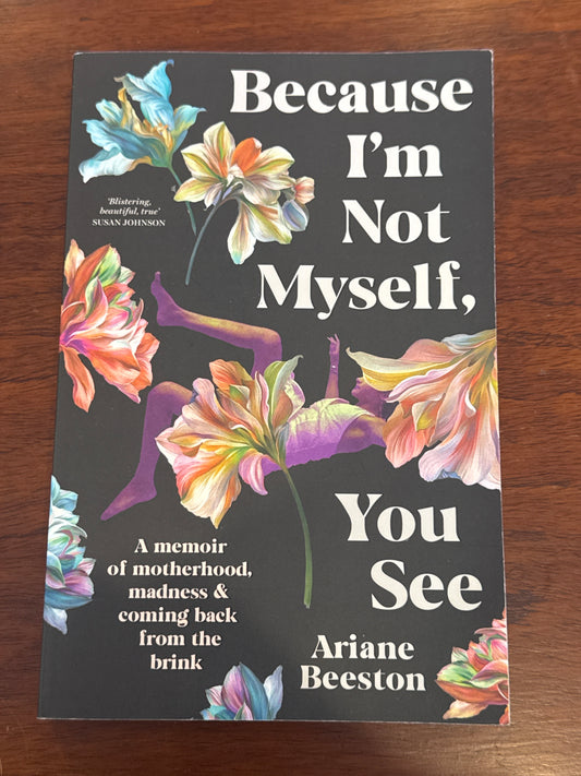 Because I’m Not Myself, You See. Ariane Beeston. 2024.