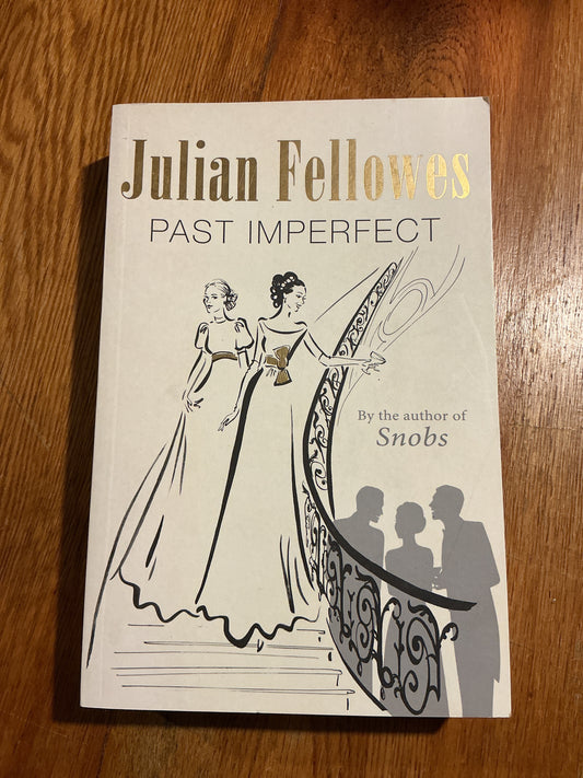Past imperfect. Julian Fellowes. 2008.