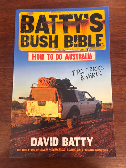 Batty’s Bush Bible How to do Australia. David Batty. 2024.