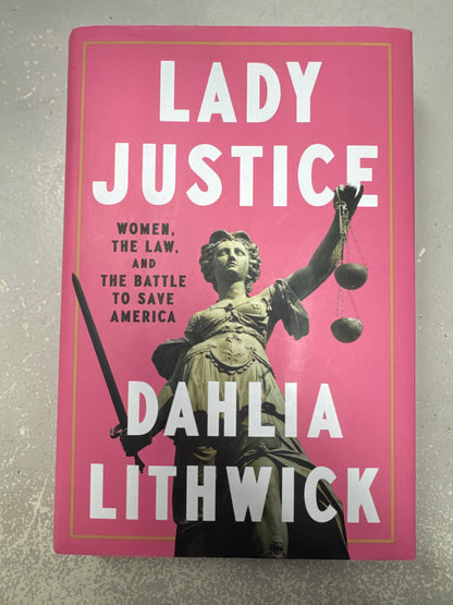 Lady Justice. Dahlia Lithwick. 2022.