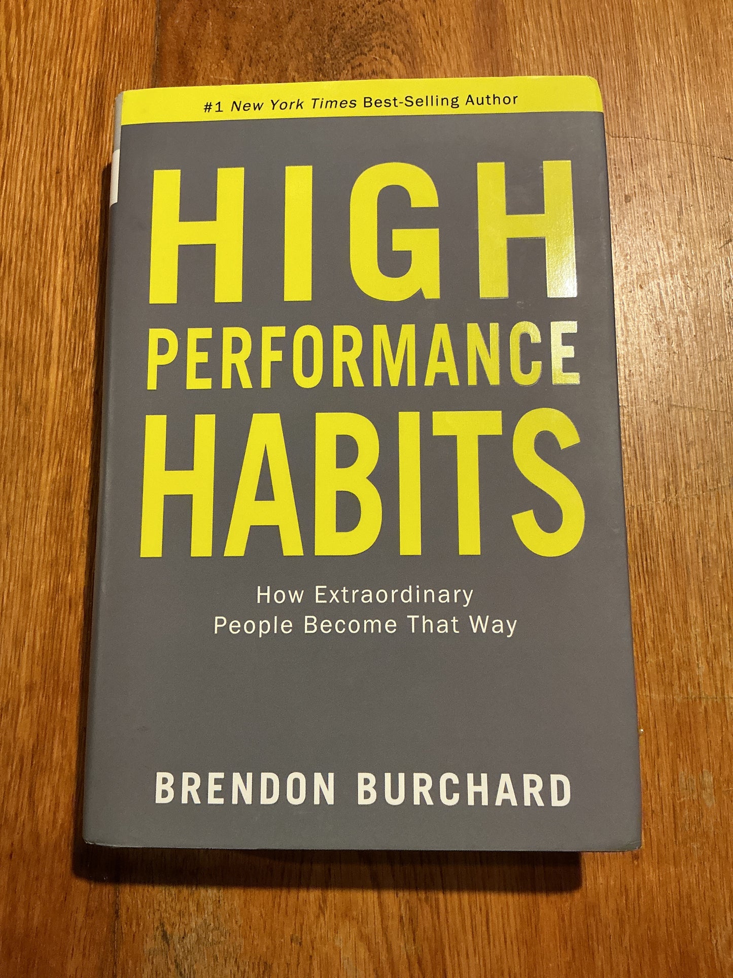 High performance habits: how extraordinary people become that way. Brendon Burchard. 2017.
