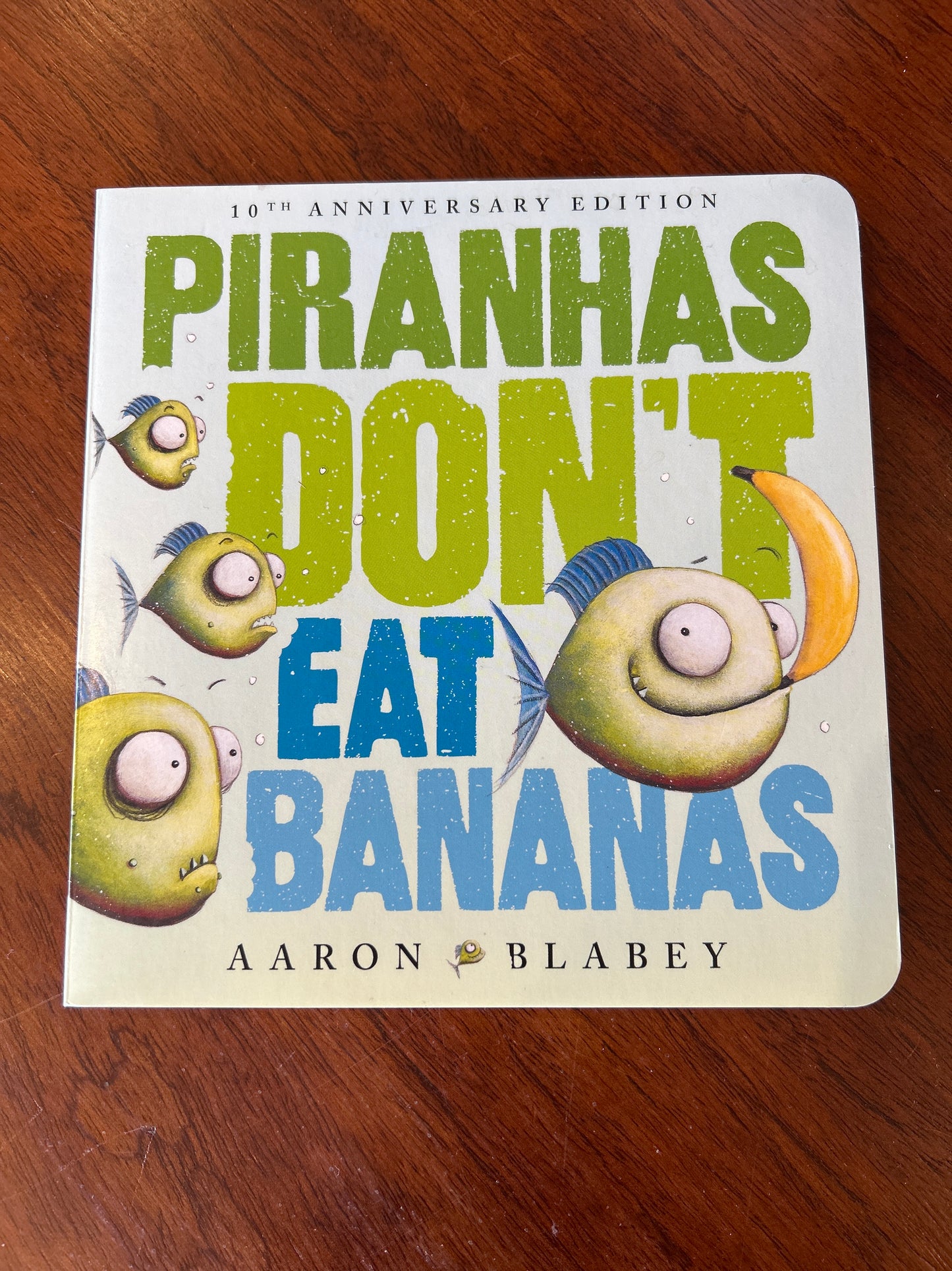 Piranhas don’t eat bananas. Aaron Blabey. 2025.