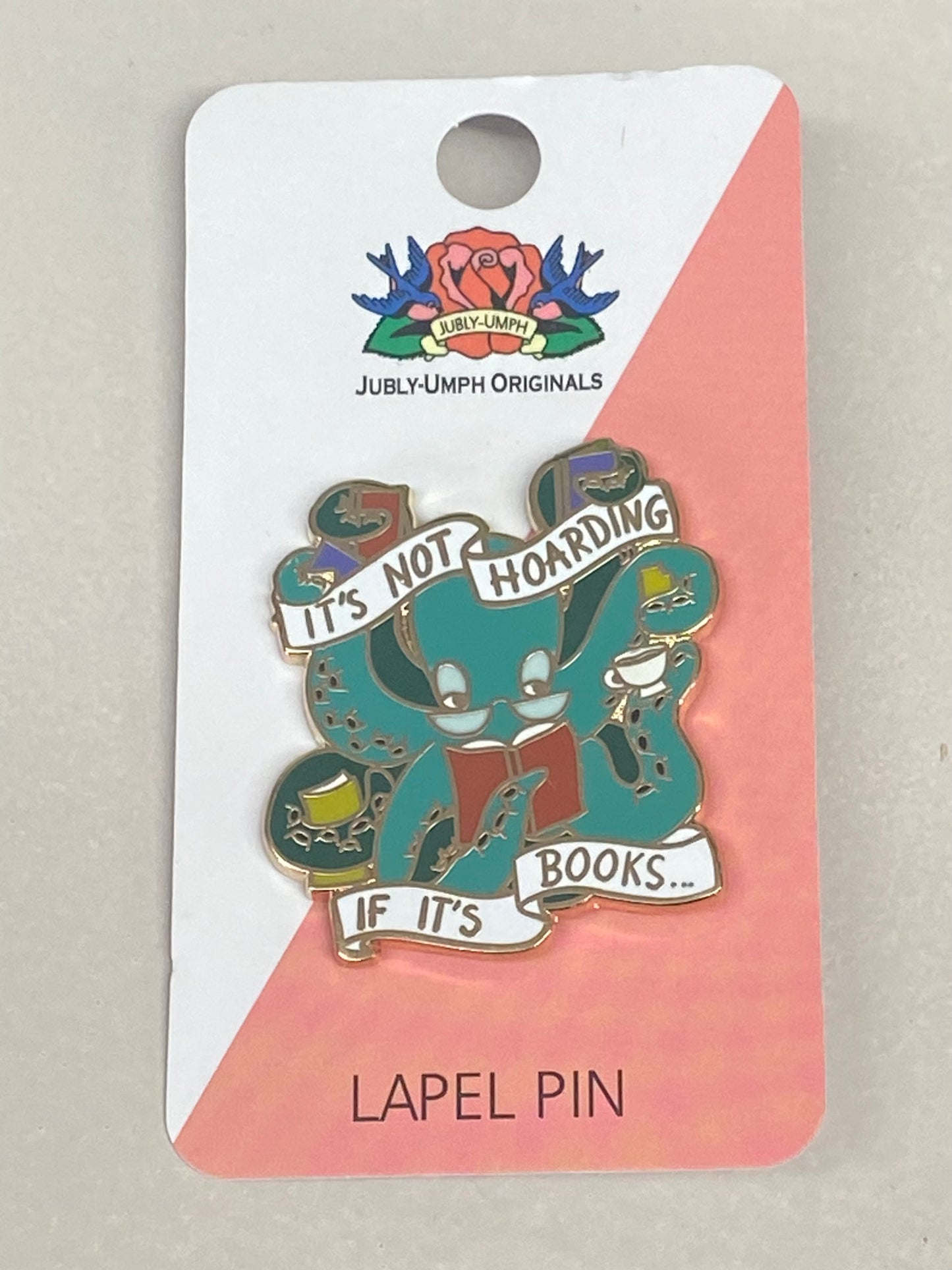 It’s Not Hoarding if it’s Books… Lapel pin.