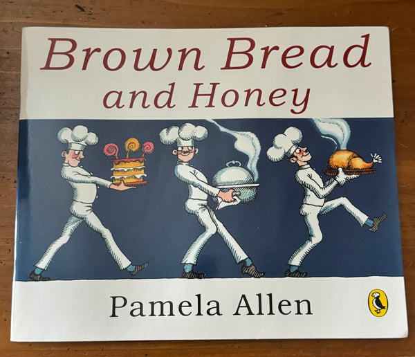 Brown Bread and Honey. Pamela Allen. 2002.