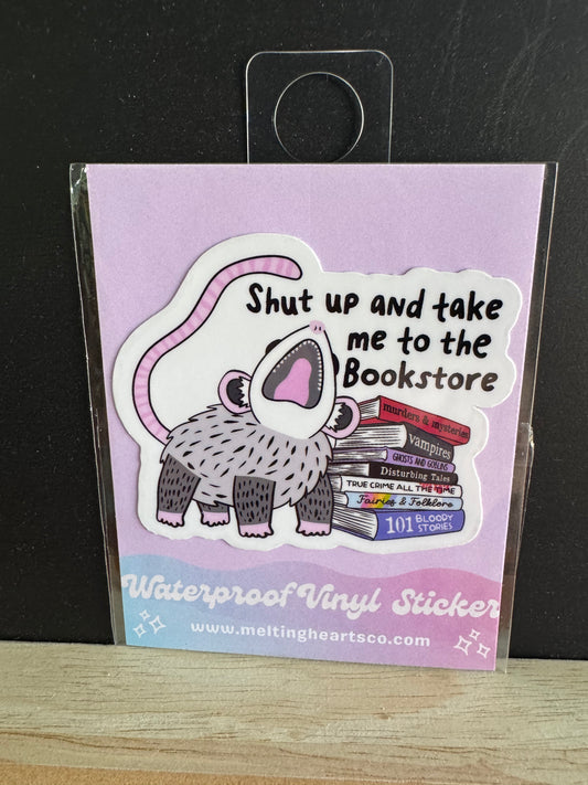 Shut up and take me to the bookstore sticker.