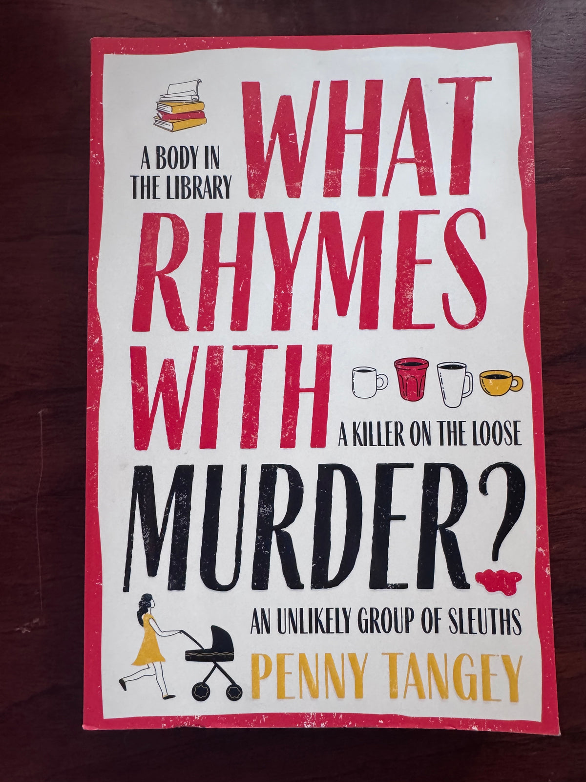 What Rhymes with Murder. Penny Tangey. 2026.