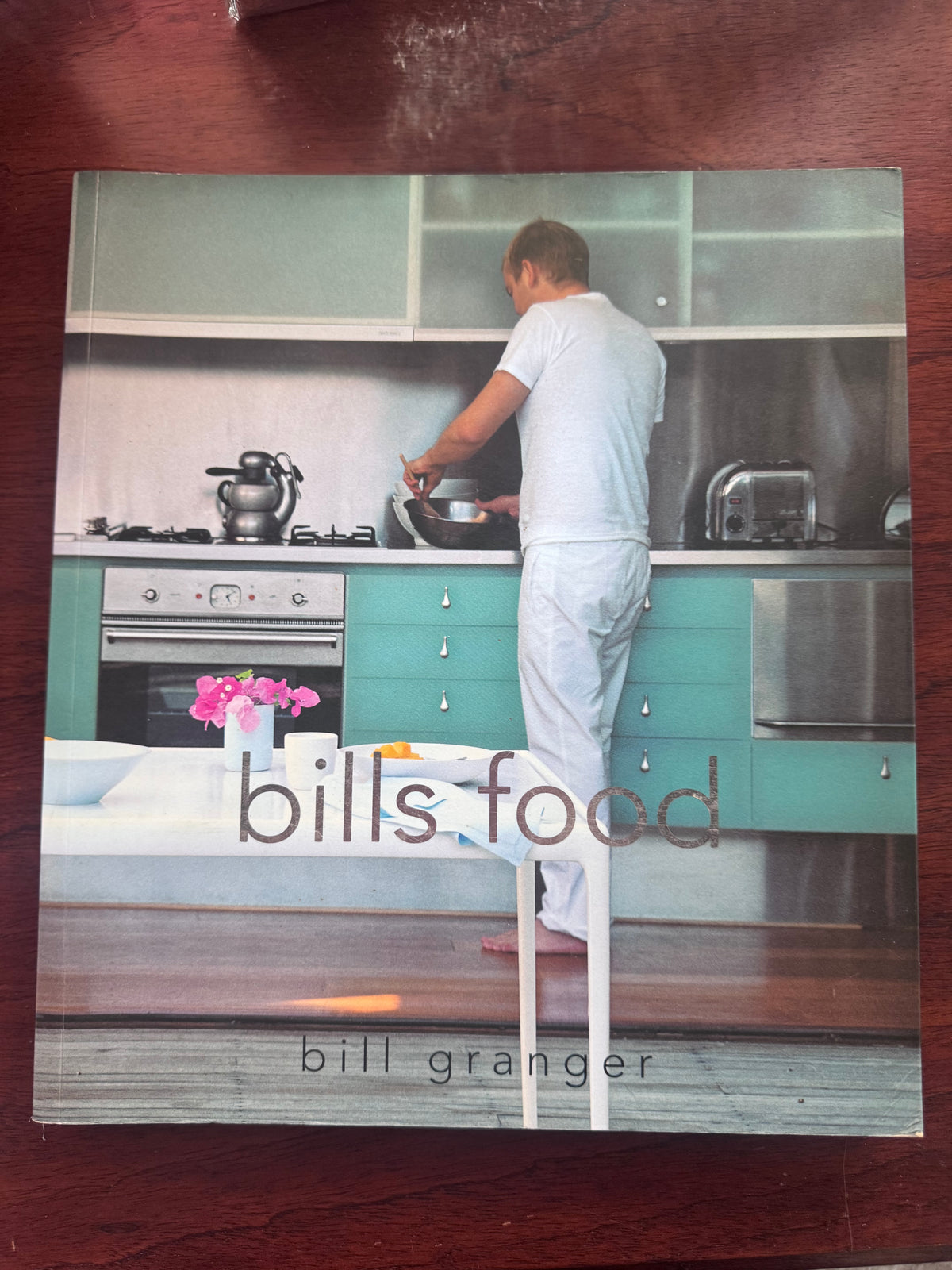 Bills food. Bill Granger. 2002.