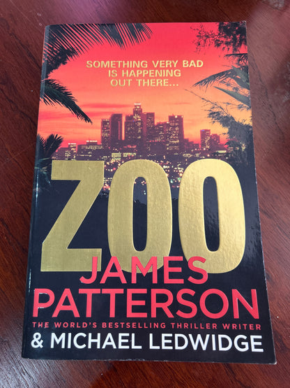 Zoo. James Patterson & Michael Ledwidge. 2011.