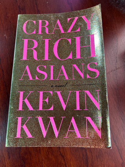 Crazy rich Asians. Kevin Kwan. 2013.