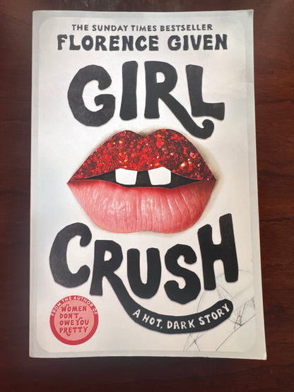 Girlcrush: a hot, dark story. Florence Given. 2022.