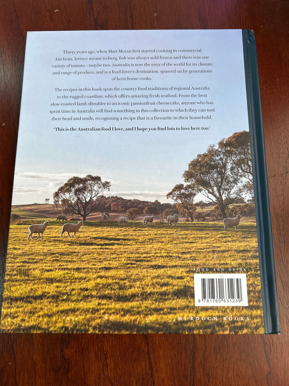 Matt Moran’s Australian Food: coast 7 country. Matt Moran. 2017.