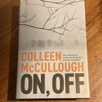 On, off. Colleen McCullough. 2005.