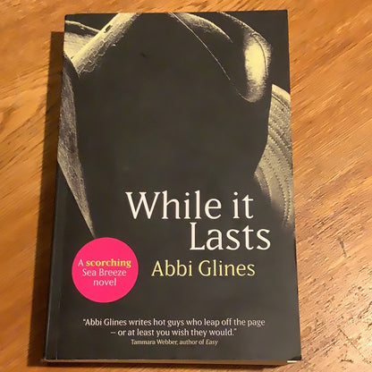 While it lasts. Abbi Glines. 2013.