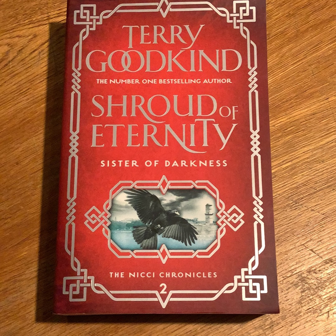 Shroud of eternity. Terry Goodkind. 2018.