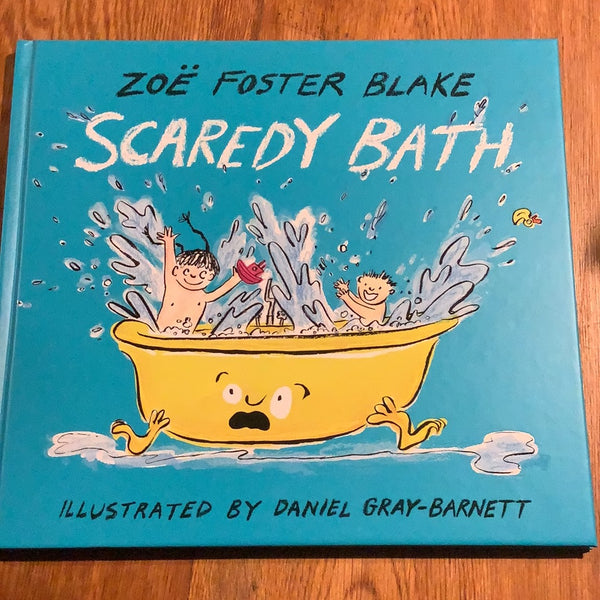 Scaredy bath. Zoe Foster Blake. 2021.