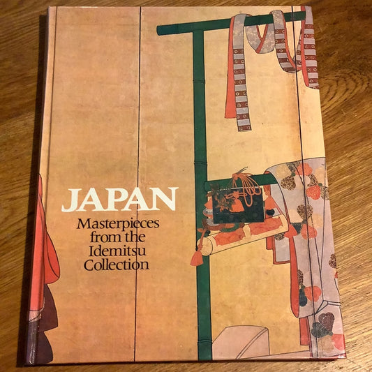 Japan: masterpieces from the Idemitsu Collection. Jackie Menzies & Edmund Capon. 1982.