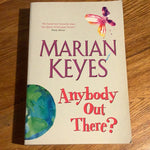 Anybody out there? Marian Keyes. 2006.