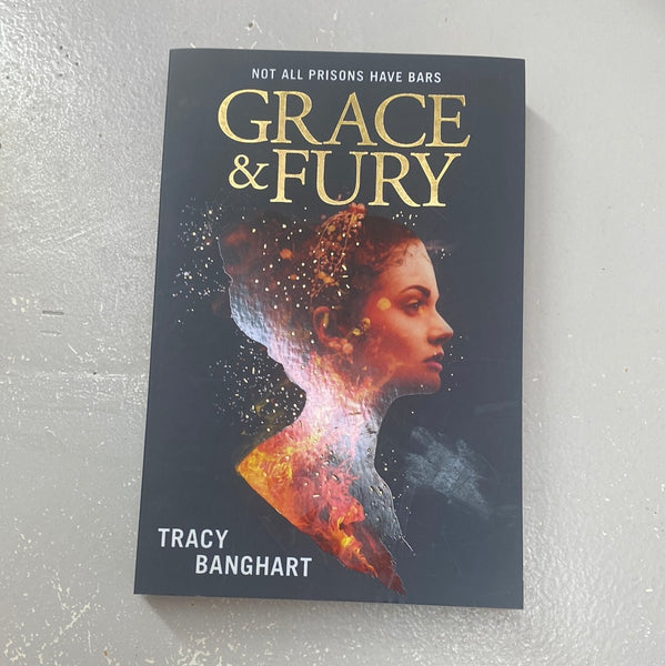 Grace and Fury. Tracy Banghart. 2018.