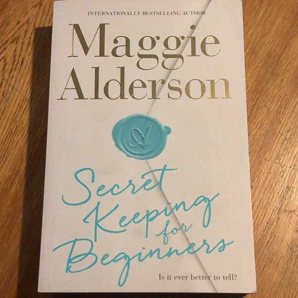 Secret keeping for beginners. Maggie Alderson. 2015.