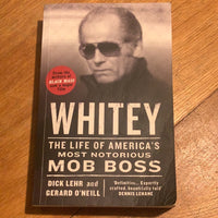 Whitey: the life of America’s most notorious mob moss. Dick Lehr and Gerard O’Neill. 2015.