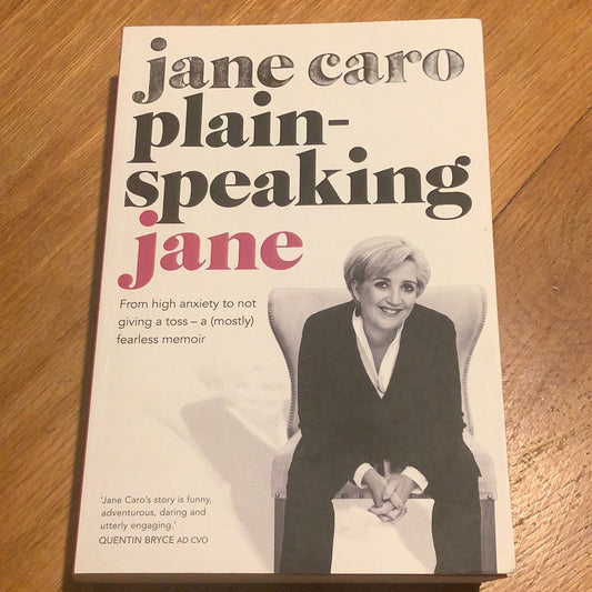 Plain-speaking Jane. Jane Caro. 2015.