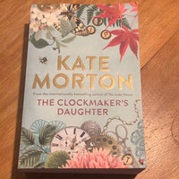 Clockmaker's daughter. Kate Morton. 2018.