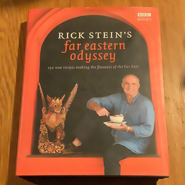 Rick Stein’s Far Eastern odyssey. Rick Stein. 2009.