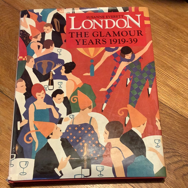 London: the glamour years 1919-39. Susanne Everett. 1985.