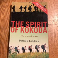 Spirit of Kokoda: then and now. Patrick Lindsay. 2005
