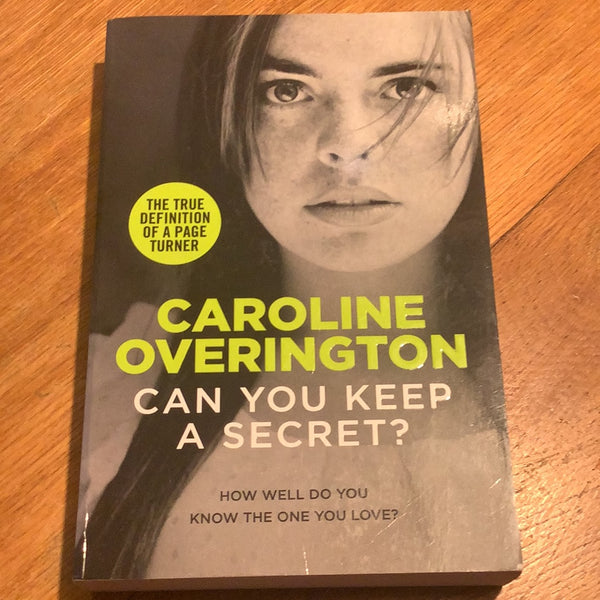 Can you keep a secret? Caroline Overington. 2014.