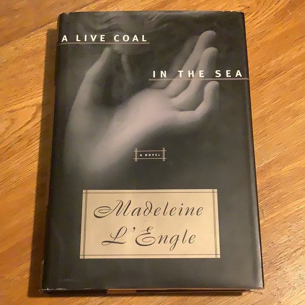 Live coal in the sea. Madeleine L’Engle. 1996.